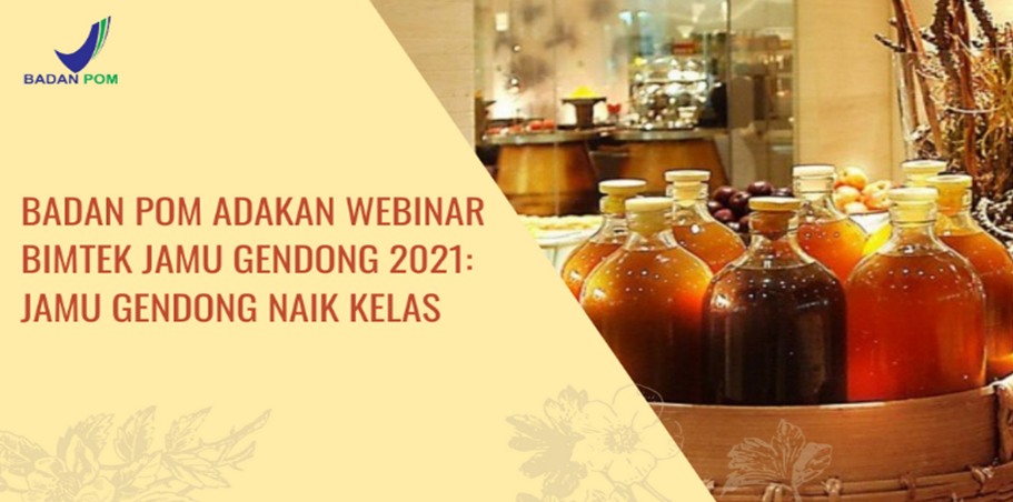 Badan POM Adakan Bimtek Jamu Gendong 2021: Jamu Gendong Naik Kelas Badan POM Adakan Bimtek Jamu Gendong 2021: Jamu Gendong Naik Kelas
